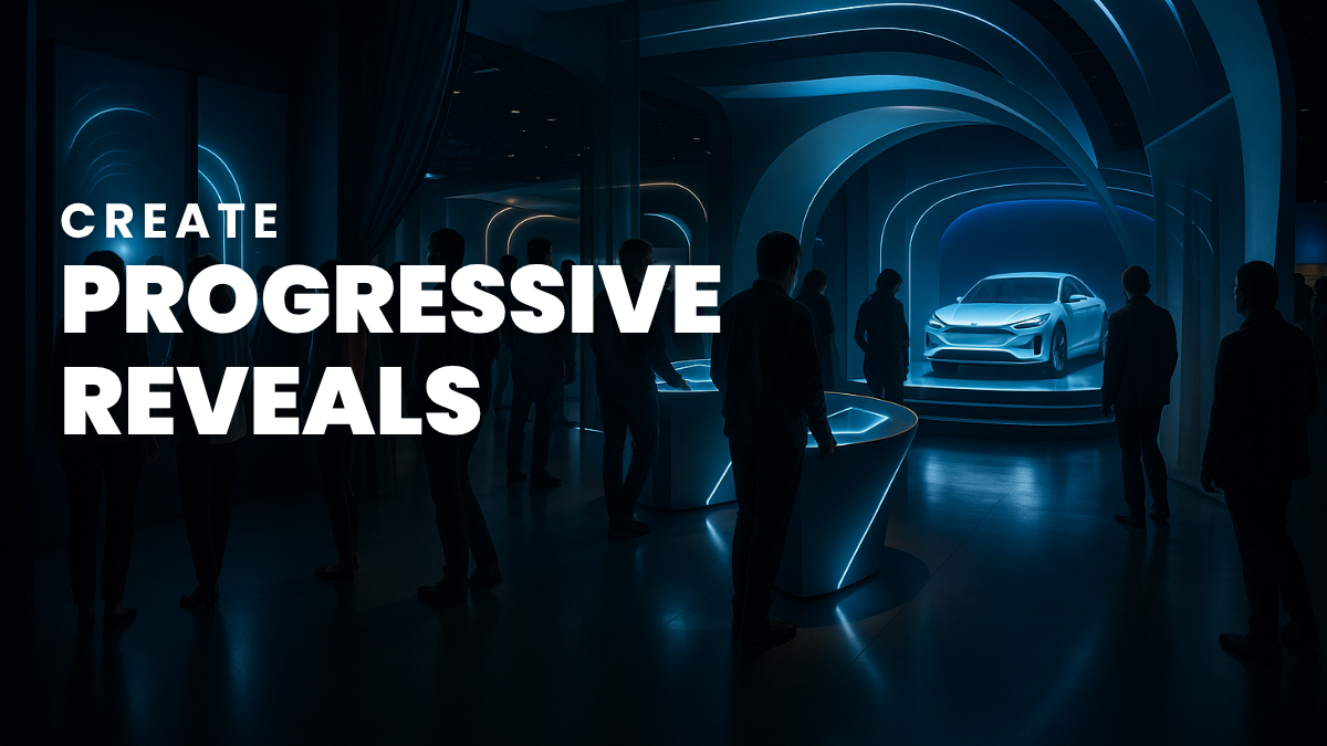 create progressive reveals