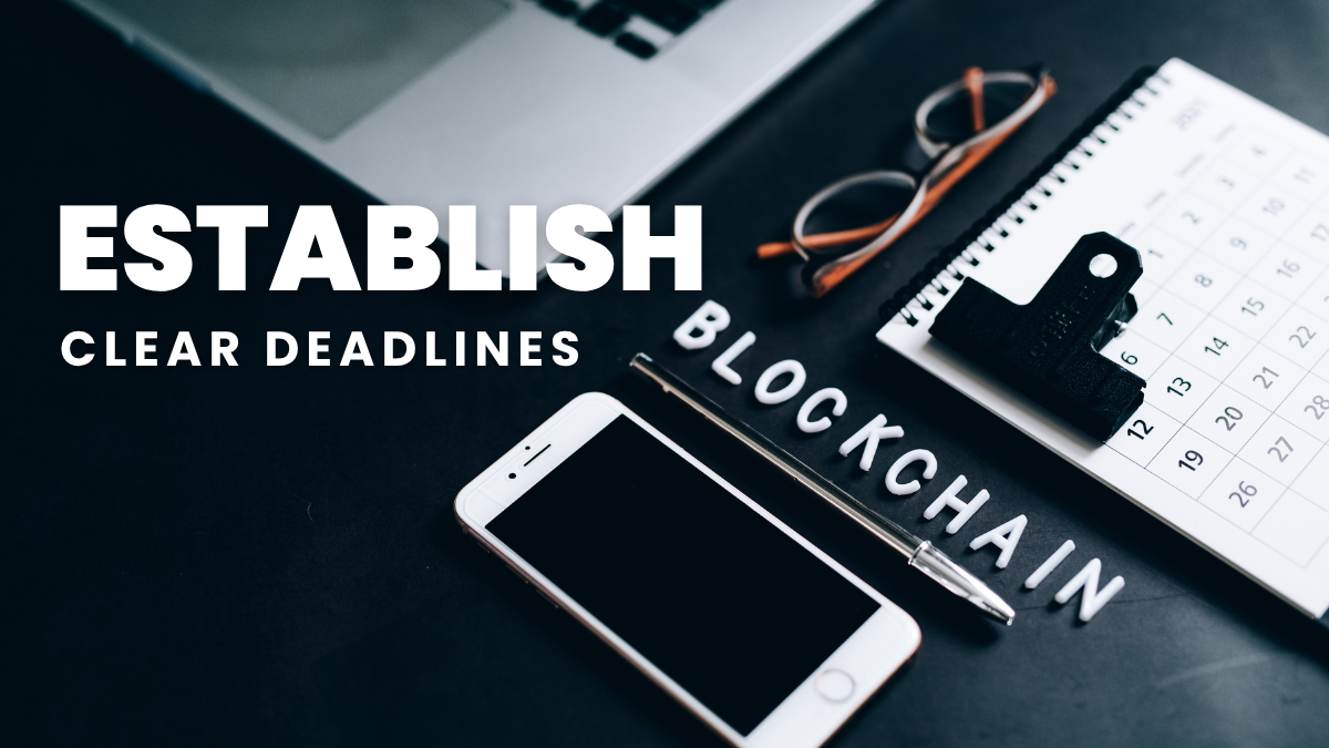 establish clear deadlines